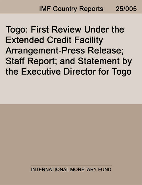 Book cover of Togo: First Review Under the Extended Credit Facility Arrangement-Press Release; Staff Report; and Statement by the Executive Director for Togo