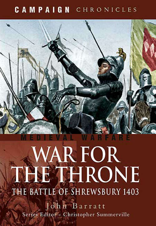 Book cover of War for the Throne: The Battle of Shrewsbury, 1403 (Campaign Chronicles Ser.)