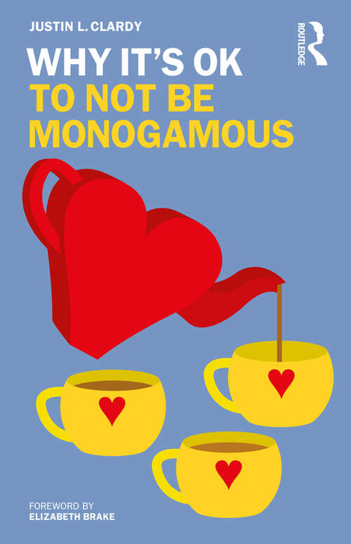 Book cover of Why It's OK to Not Be Monogamous (Why It's OK)