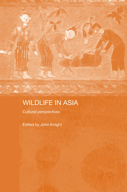 Book cover of Wildlife in Asia: Cultural Perspectives (Man And Nature In Asia Ser.: Vol. 5)