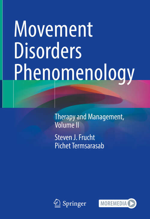 Book cover of Movement Disorders Phenomenology: Therapy and Management, Volume II (2024)