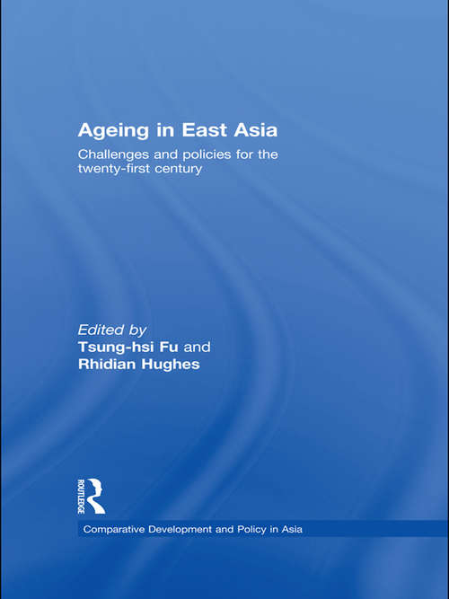 Book cover of Ageing in East Asia: Challenges and Policies for the Twenty-First Century (Comparative Development and Policy in Asia)