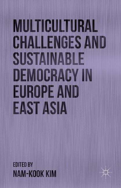Book cover of Multicultural Challenges and Sustainable Democracy in Europe and East Asia