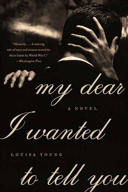 Book cover of My Dear I Wanted to Tell You: A Novel