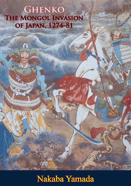Book cover of Ghenko: The Mongol Invasion of Japan, 1274-81
