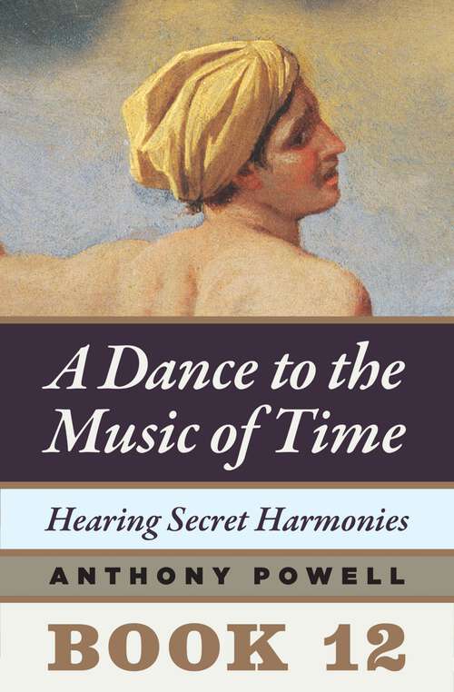 Book cover of Hearing Secret Harmonies: Book 12 Of A Dance To The Music Of Time (A Dance of Music and Time)
