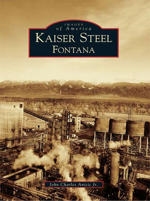 Book cover of Kaiser Steel, Fontana