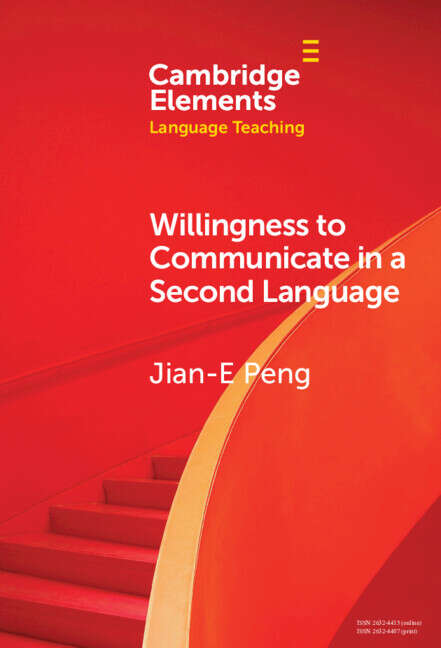 Book cover of Willingness to Communicate in a Second Language (Elements in Language Teaching)