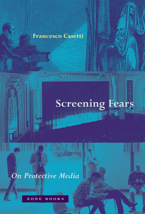 Book cover of Screening Fears: On Protective Media