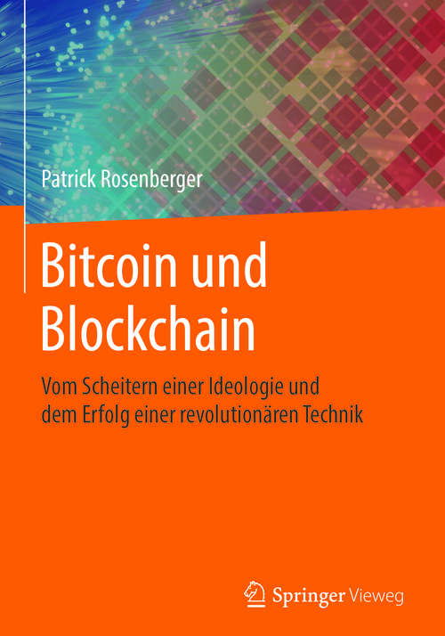 Book cover of Bitcoin und Blockchain: Vom Scheitern einer Ideologie und dem Erfolg einer revolutionären Technik