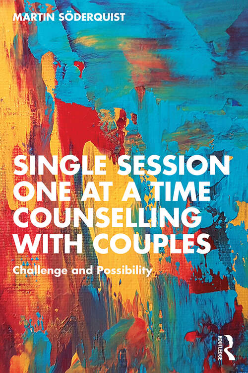 Book cover of Single Session One at a Time Counselling with Couples: Challenge and Possibility