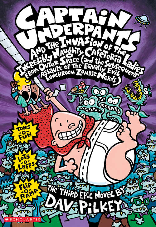 Book cover of Captain Underpants and the Invasion of the Incredibly Naughty Cafeteria Ladies from Outer Space  (Captain Underpants #3)