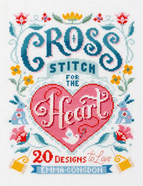 Book cover of Cross Stitch for the Heart: 20 Designs to Love