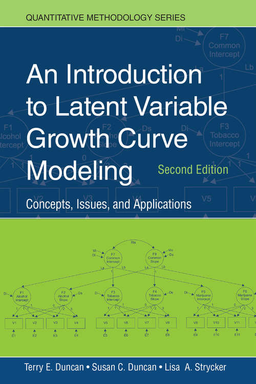 Book cover of An Introduction to Latent Variable Growth Curve Modeling: Concepts, Issues, and Application, Second Edition (2) (Quantitative Methodology Series)