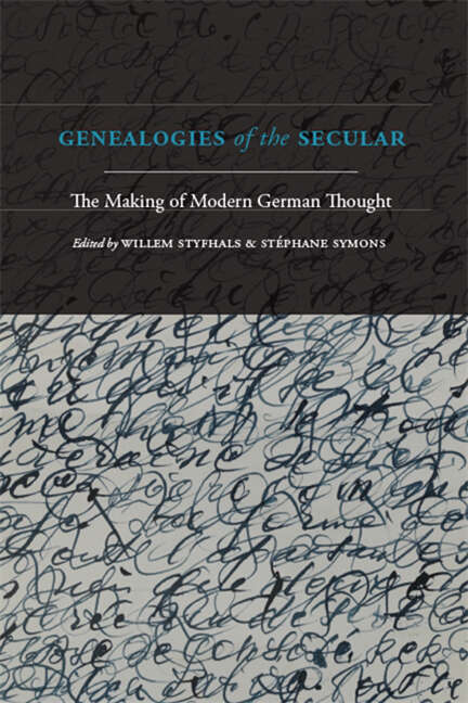 Book cover of Genealogies of the Secular: The Making of Modern German Thought (SUNY series in Theology and Continental Thought)