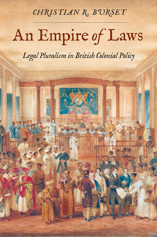 Book cover of An Empire of Laws: Legal Pluralism in British Colonial Policy (Yale Law Library Series in Legal History and Reference)