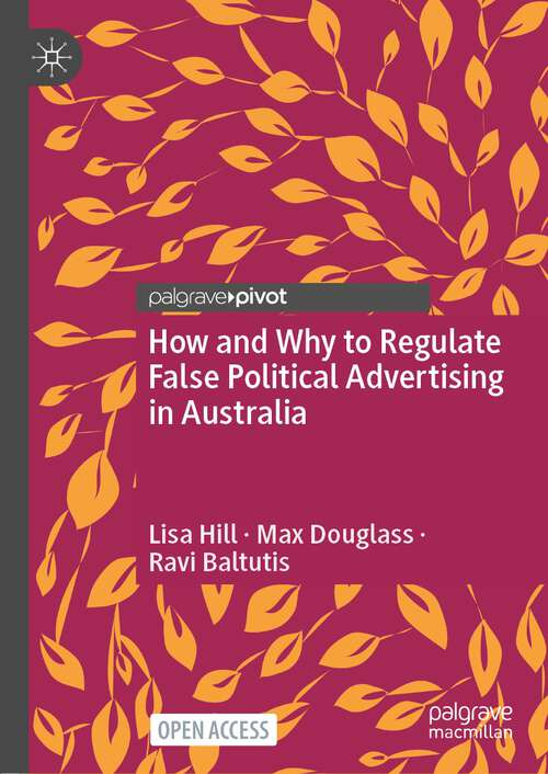 Book cover of How and Why to Regulate False Political Advertising in Australia (1st ed. 2022)