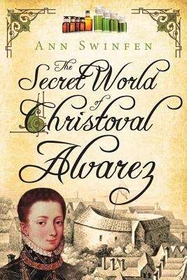Book cover of The Secret World of Christoval Alvarez (The Chronicles of Christoval Alvarez #1)