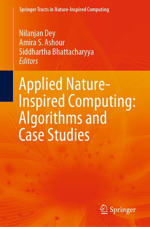 Book cover of Applied Nature-Inspired Computing: Algorithms and Case Studies (1st ed. 2020) (Springer Tracts in Nature-Inspired Computing)