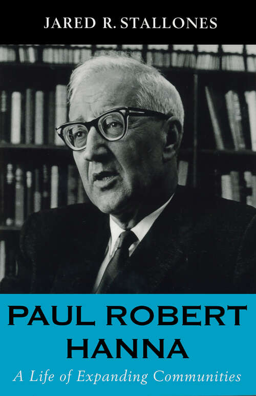 Book cover of Paul Robert Hanna: A Life of Expanding Communities