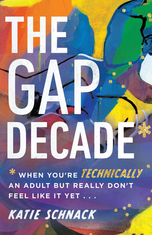 Book cover of The Gap Decade: When You're Technically an Adult but Really Don't Feel Like It Yet