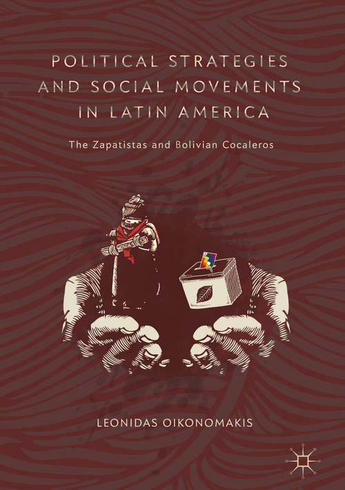 Book cover of Political Strategies and Social Movements in Latin America: The Zapatistas and Bolivian Cocaleros