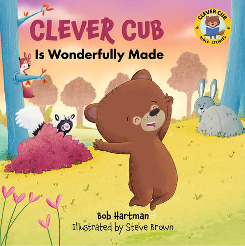 Book cover of Clever Cub Is Wonderfully Made (Clever Cub Bible Stories)