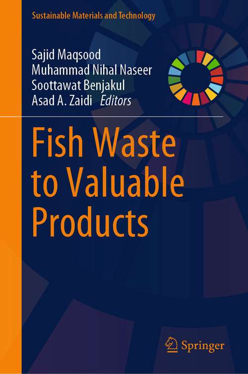 Book cover of Fish Waste to Valuable Products (1st ed. 2024) (Sustainable Materials and Technology)