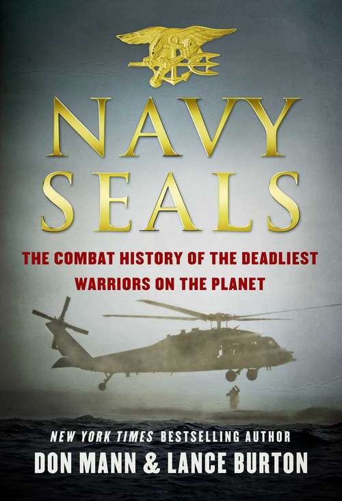 Book cover of Navy SEALs: The Combat History of the Deadliest Warriors on the Planet