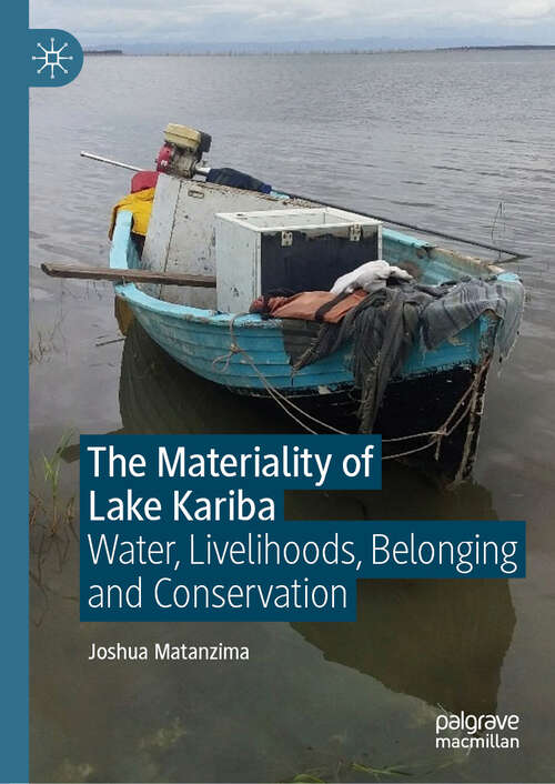 Book cover of The Materiality of Lake Kariba: Water, Livelihoods, Belonging and Conservation (2024)