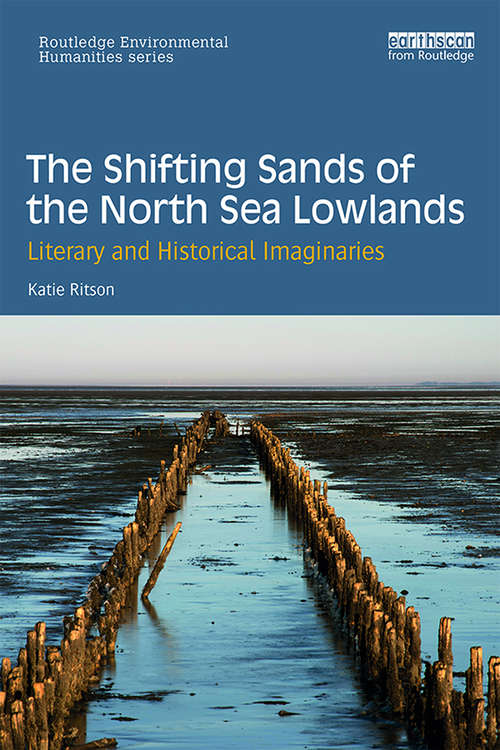 Book cover of The Shifting Sands of the North Sea Lowlands: Literary and Historical Imaginaries (Routledge Environmental Humanities)