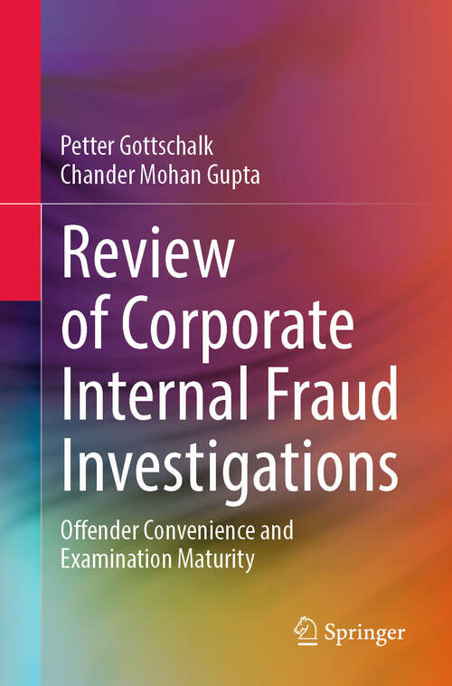 Book cover of Review of Corporate Internal Fraud Investigations: Offender Convenience and Examination Maturity (2024)