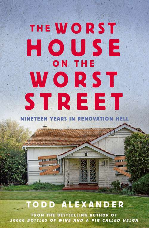 Book cover of The Worst House on the Worst Street: Nineteen Years in Renovation Hell