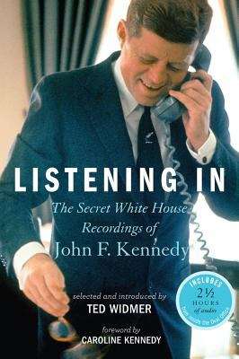 Book cover of Listening In: The Secret White House Recordings of John F. Kennedy