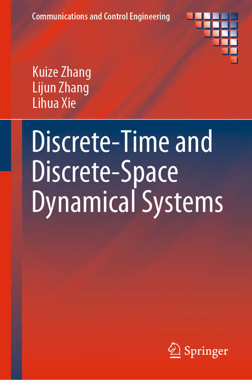 Book cover of Discrete-Time and Discrete-Space Dynamical Systems (1st ed. 2020) (Communications and Control Engineering)