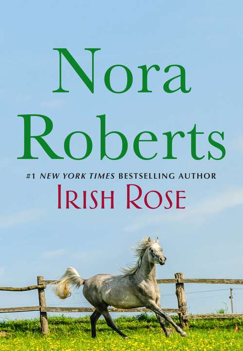 Book cover of Irish Rose: Irish Thoroughbred; Irish Rose (Irish Hearts Ser. #2)