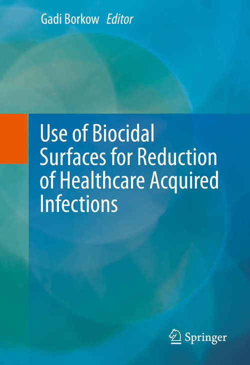 Book cover of Use of Biocidal Surfaces for Reduction of Healthcare Acquired Infections