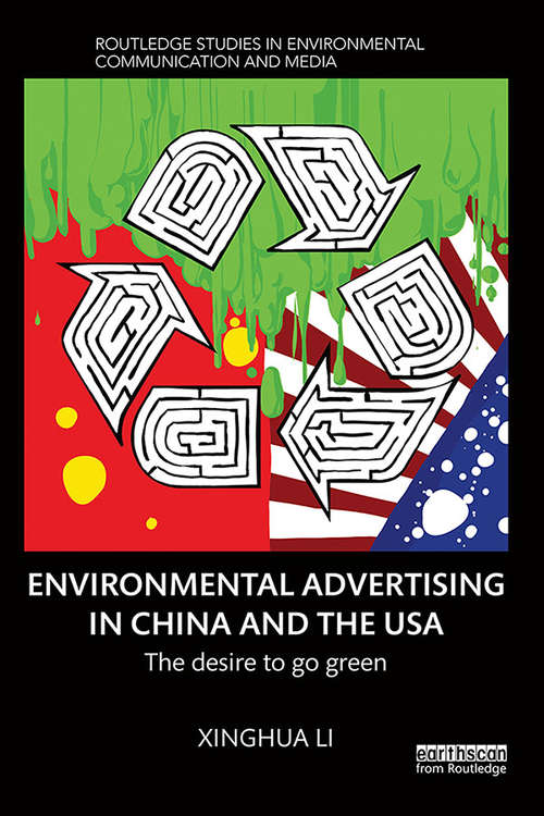 Book cover of Environmental Advertising in China and the USA: The desire to go green (Routledge Studies in Environmental Communication and Media)