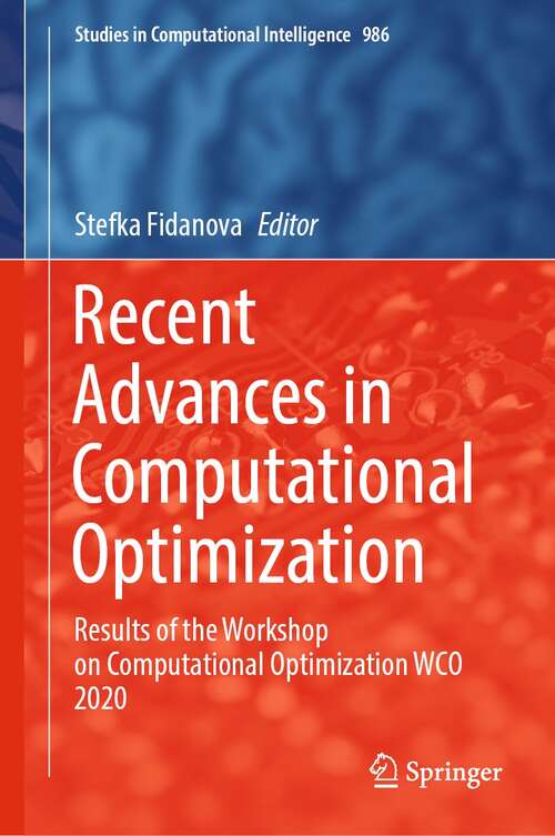 Book cover of Recent Advances in Computational Optimization: Results of the Workshop on Computational Optimization WCO 2020 (1st ed. 2022) (Studies in Computational Intelligence #986)