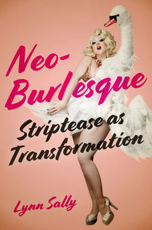 Book cover of Neo-Burlesque: Striptease as Transformation