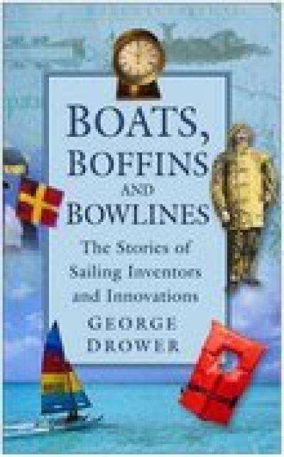 Book cover of Boats, Boffins and Bowlines: The Stories of Sailing Inventors and Innovations