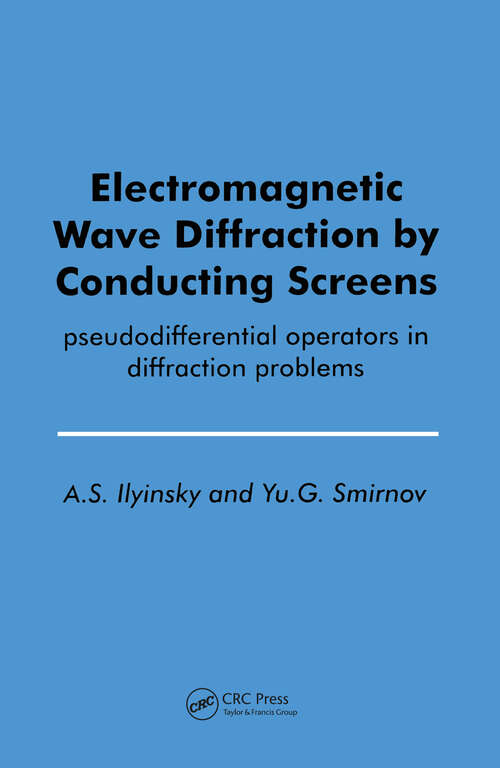 Book cover of Electromagnetic Wave Diffraction by Conducting Screens pseudodifferential operators in diffraction problems