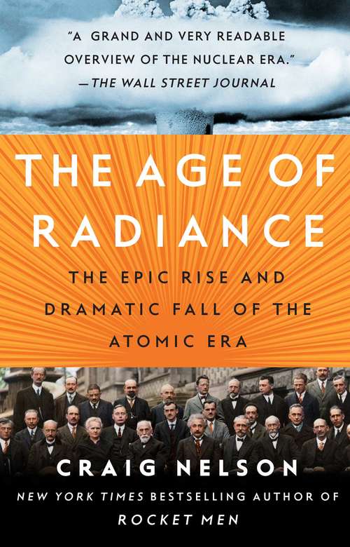 Book cover of The Age of Radiance: The Epic Rise and Dramatic Fall of the Atomic Era