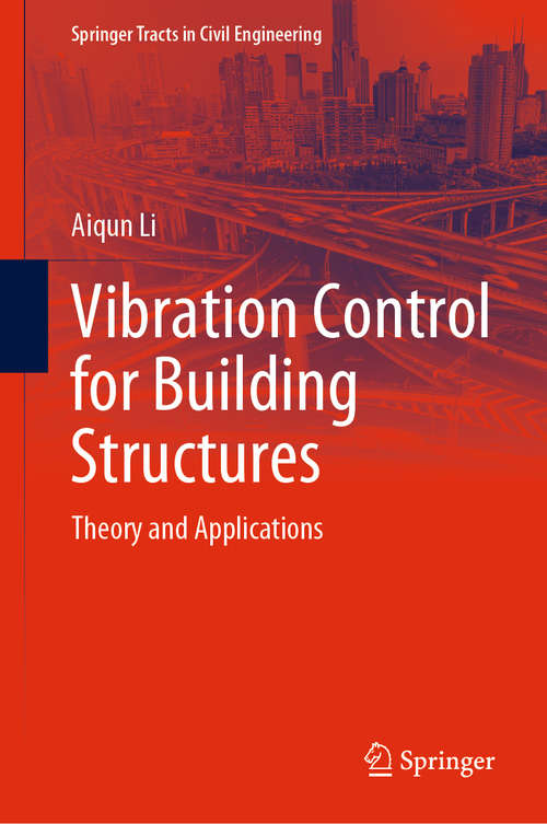 Book cover of Vibration Control for Building Structures: Theory and Applications (1st ed. 2020) (Springer Tracts in Civil Engineering)