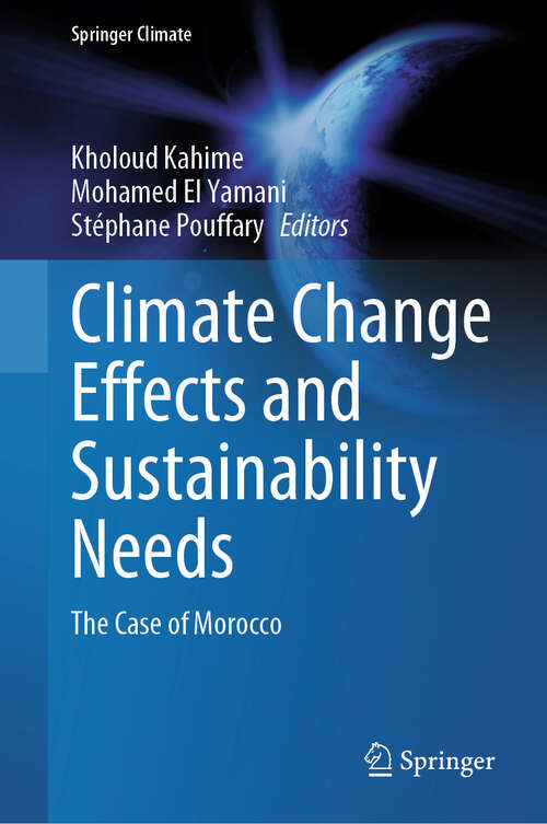 Book cover of Climate Change Effects and Sustainability Needs: The Case of Morocco (2024) (Springer Climate)