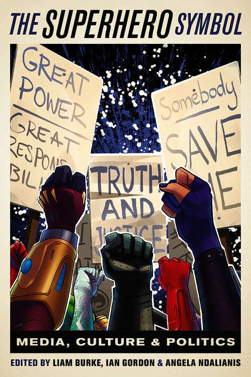 Book cover of The Superhero Symbol: Media, Culture, and Politics