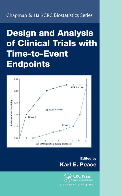 Book cover of Design and Analysis of Clinical Trials with Time-to-Event Endpoints (1) (Chapman & Hall/CRC Biostatistics Series)