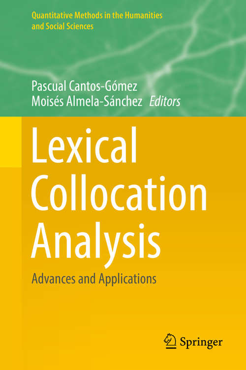 Book cover of Lexical Collocation Analysis: Advances and Applications (Quantitative Methods in the Humanities and Social Sciences)