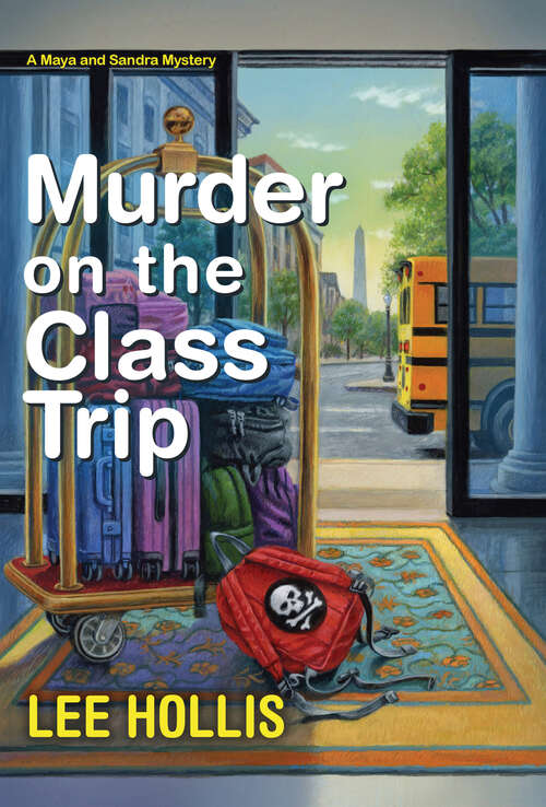 Book cover of Murder on the Class Trip (A Maya and Sandra Mystery #3)