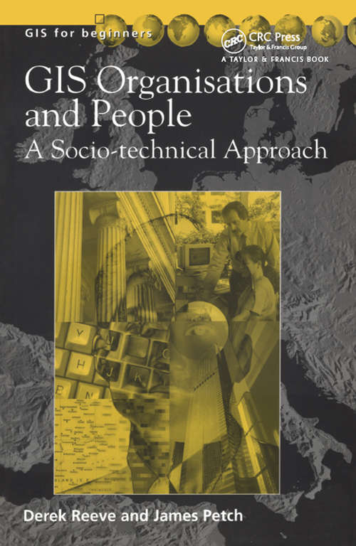 Book cover of GIS, Organisations and People: A Socio-technical Approach